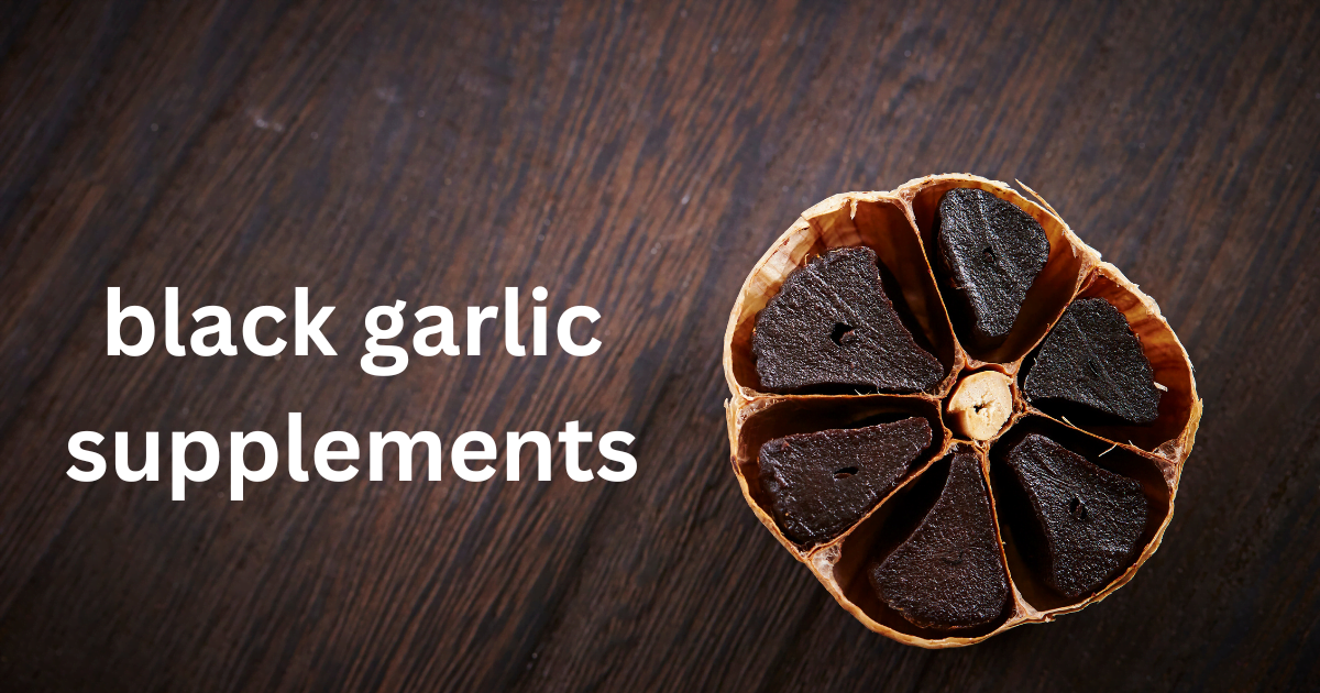 black garlic supplements
