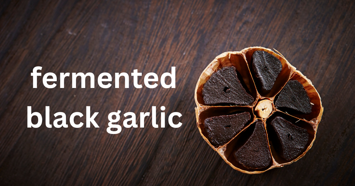 fermented black garlic